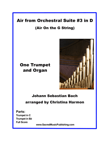 Air from Orchestral Suite #3 in D (BWV1068) -(Air On the G String) for Trumpet and Organ (arr. Christina Harmon)