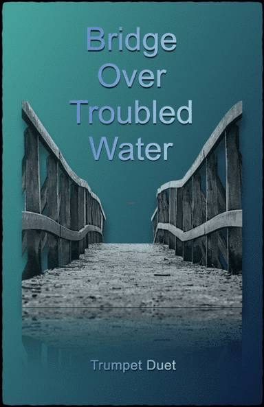 Bridge Over Troubled Water (arr. David McKeown)