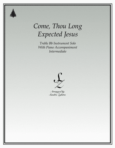 Come, Thou Long Expected Jesus (treble Bb instrument solo) (arr. Sandra Zylstra)