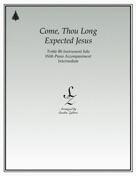 Come, Thou Long Expected Jesus (treble Bb instrument solo) (arr. Sandra Zylstra)
