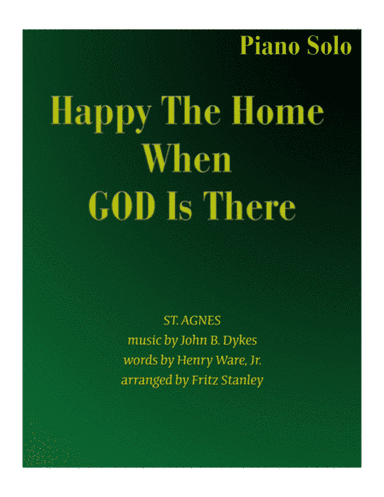 Happy The Home When GOD Is There - Piano Solo (arr. Fritz Stanley)