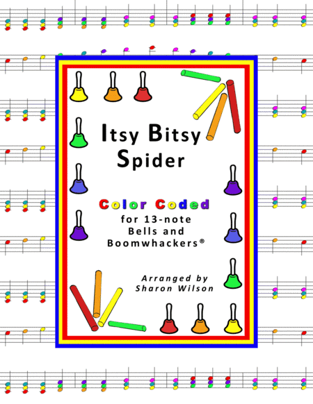 Itsy Bitsy Spider (for 13-note Bells and Boomwhackers with Color Coded Notes) (arr. Sharon Wilson)