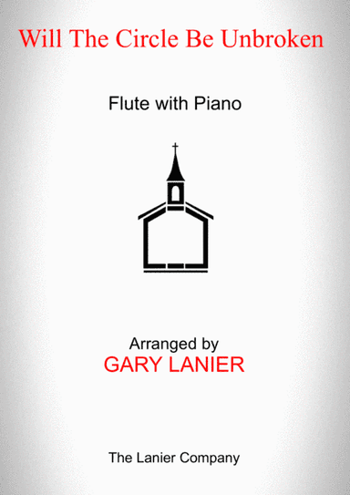 WILL THE CIRCLE BE UNBROKEN (Flute with Piano - Score & Part included) (arr. Gary Lanier)