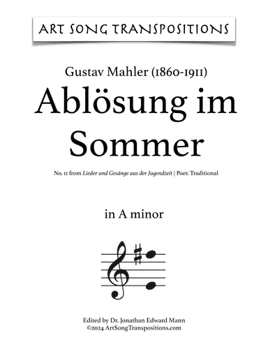 MAHLER: Ablösung im Sommer (transposed to A minor) (arr. ArtSongTranspositions.com)