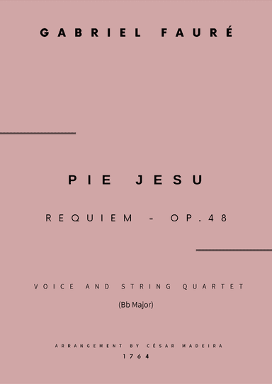 Pie Jesu (Requiem, Op.48) - Voice and String Quartet - Bb Major (Full Score and Parts) (arr. César Madeira)