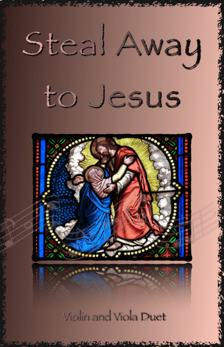 Steal Away to Jesus, Gospel Song for Violin and Viola Duet (arr. David McKeown)