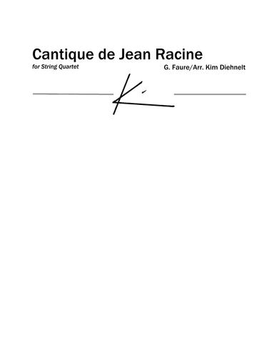 Faure: Cantique de Jean Racine (Arr. Diehnelt, for String Quartet) (arr. Kim Diehnelt)