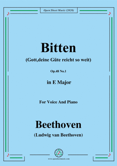 Beethoven-Bitten(Gott,deine Güte reicht so weit),Op.48 No.1,from '6 Lieder,Op.48',in E Major,for Voi (arr. MSM)