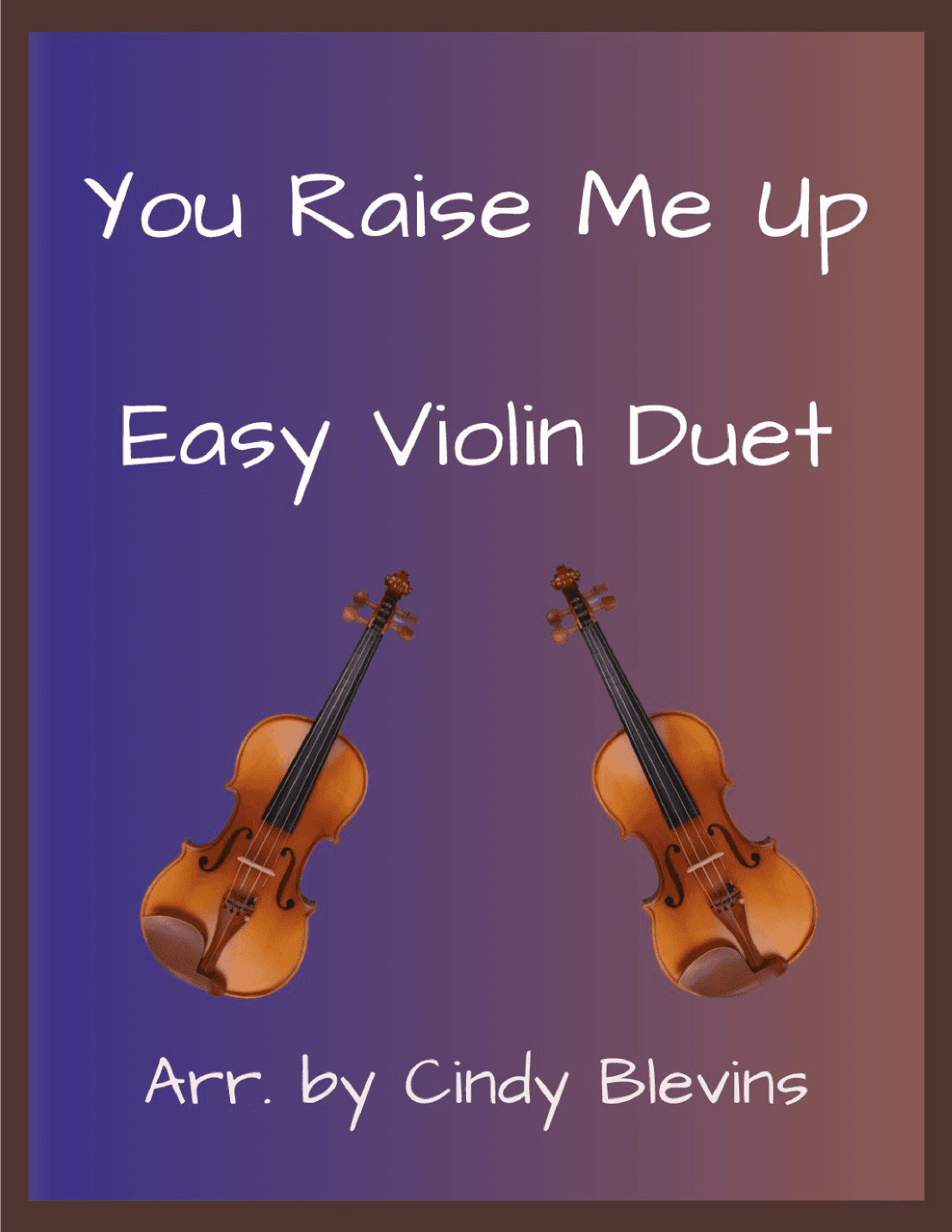 You Raise Me Up (arr. Cindy Blevins)