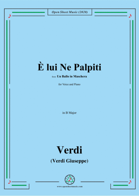 Verdi-È lui Ne Palpiti,in B Major,for Voice and Piano (arr. MSM)