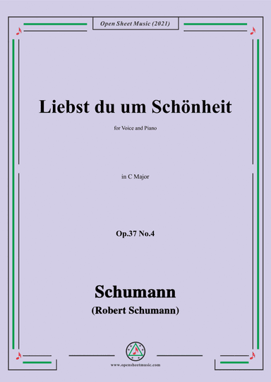 Schumann-Liebst du um Schonheit,Op.37 No.4,in C Major,for Voice and Piano (arr. Open Cloud)