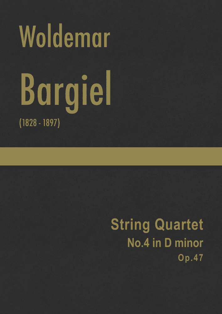 Bargiel - String Quartet No.4 in D minor, Op.47 (arr. J.G. Cucó Barber)