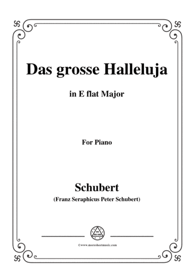 Schubert-Das Grosse Halleluja,in E flat Major,for Voice and Piano (arr. MSM)