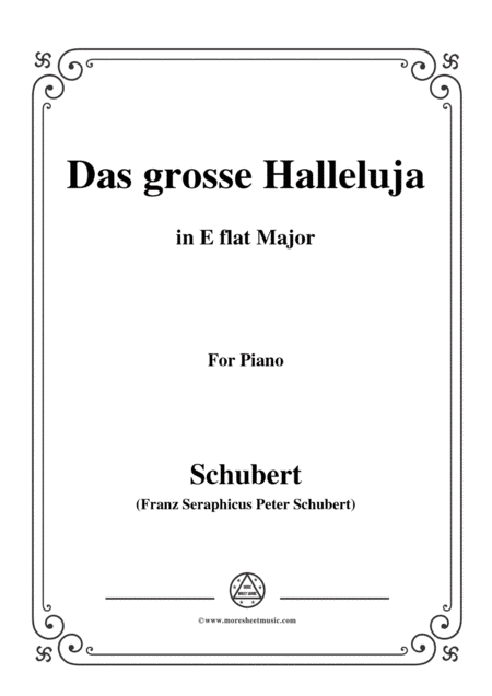 Schubert-Das Grosse Halleluja,in E flat Major,for Voice and Piano (arr. MSM)