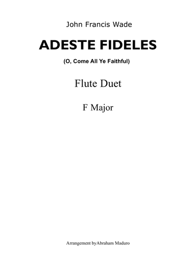 Adeste Fideles (O, Come All Ye Faithful) Flute Duet-Score and Parts (arr. Abraham Maduro)