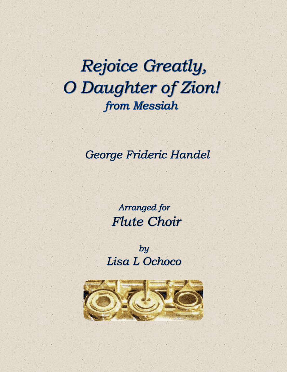 Rejoice Greatly, O Daughter of Zion from The Messiah for Flute Choir (arr. Lisa L Ochoco)