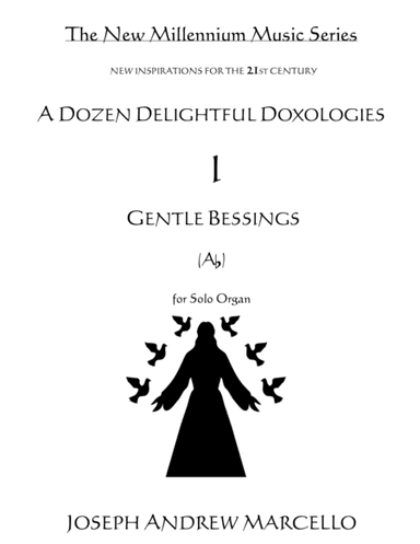 Delightful Doxology I - 'Gentle Blessings' - Organ - Key of Ab (arr. Pavane Music, Inc.)