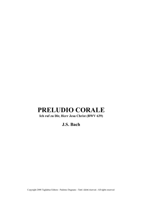 CHORAL PRAELUDIUM BWV 639 - Ich Ruf'zu Did Herr - For organ
