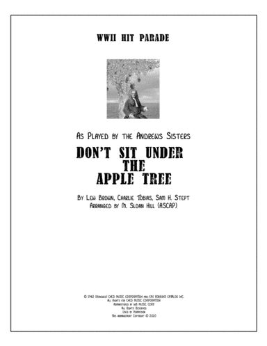 Don't Sit Under The Apple Tree (with Anyone Else But Me) (arr. M. Sloan Hill)