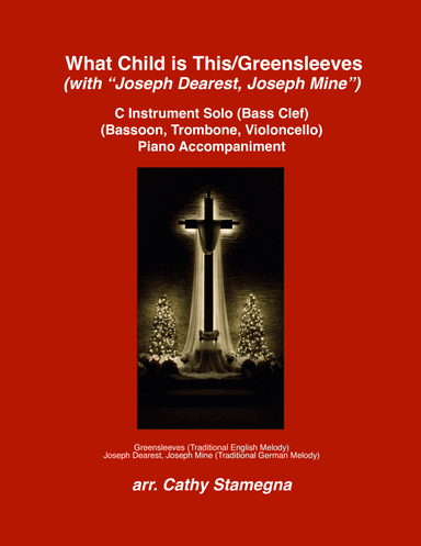 What Child is This (Greensleeves) with "Joseph Dearest, Joseph Mine" (Bass C Instrument Solo, Piano (arr. Cathy Stamegna)