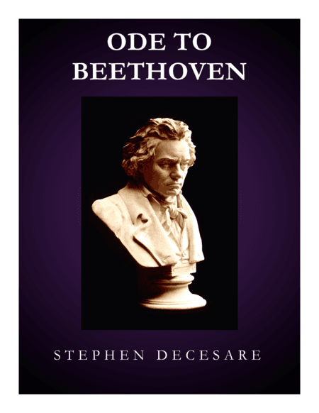 Ode To Beethoven (arr. Stephen DeCesare)