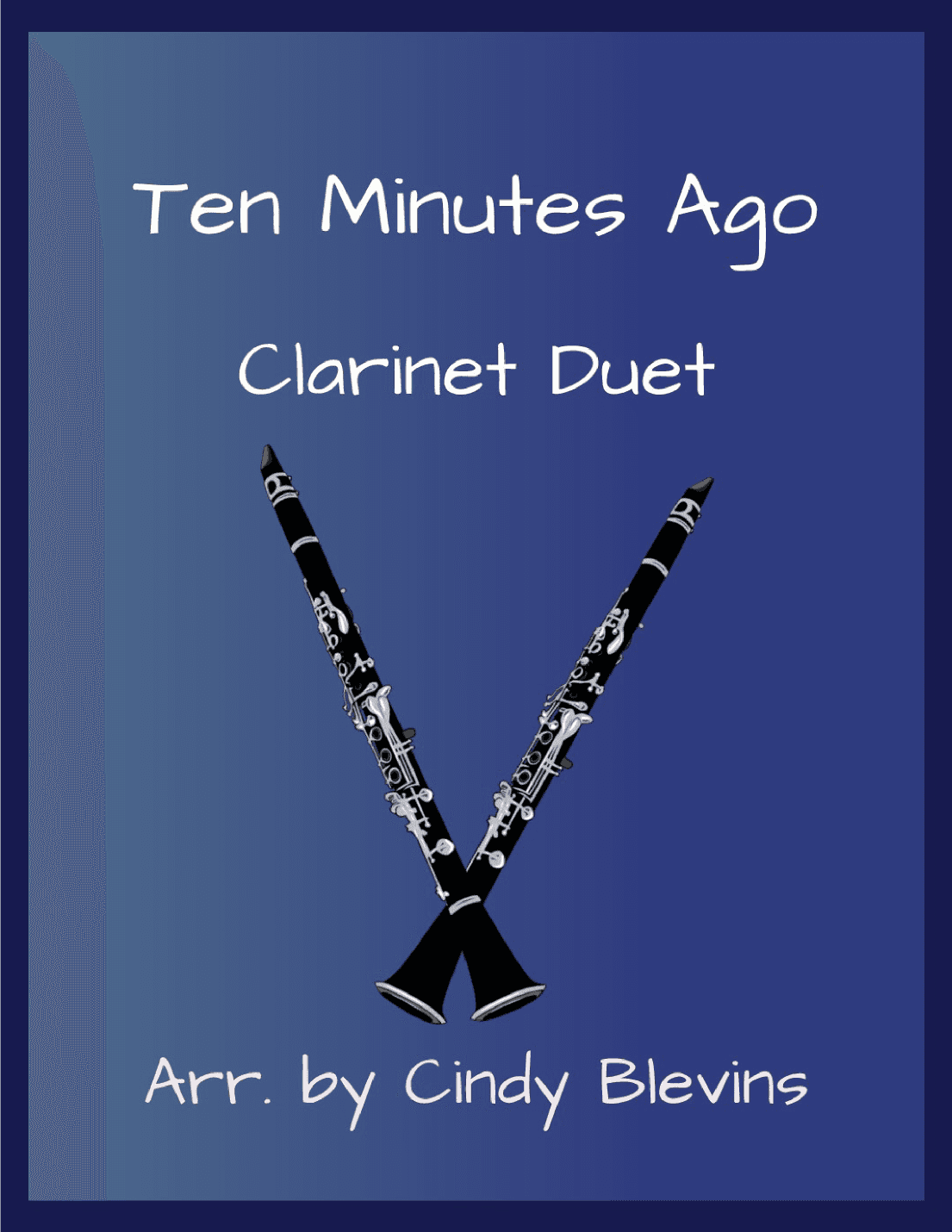 Ten Minutes Ago (arr. Cindy Blevins)