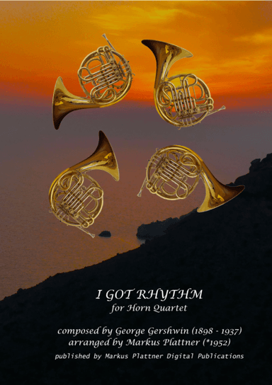 I Got Rhythm for French Horn Quartet (arr. Markus Plattner (*1952))