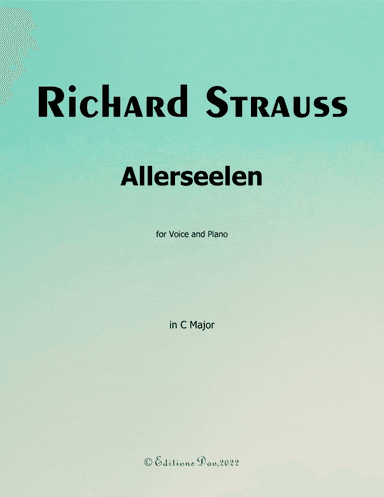 Allerseelen, by Richard Strauss, in C Major (arr. Editions Dao)