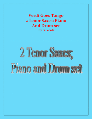 Verdi Goes Tango - G.Verdi - 2 Tenor Saxes, Piano and Drum Set (arr. Raymond Fenech)
