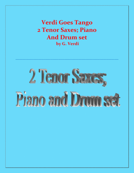 Verdi Goes Tango - G.Verdi - 2 Tenor Saxes, Piano and Drum Set (arr. Raymond Fenech)