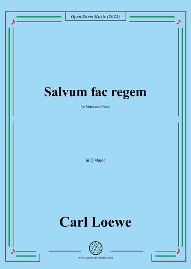 Loewe-Salvum fac regem,in D Major,for Voice and Piano (arr. OSM Press)