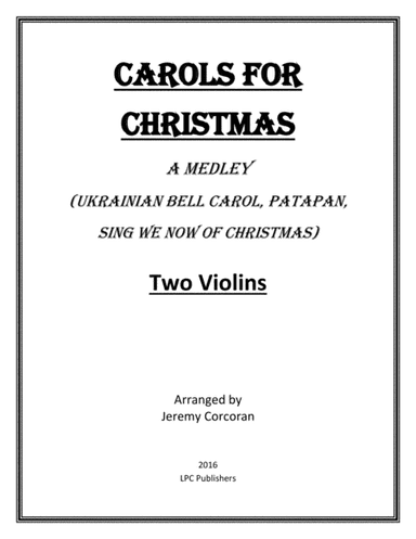Carols for Christmas a Medley for Two Violins (arr. Jeremy Corcoran)