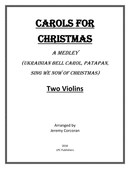 Carols for Christmas a Medley for Two Violins (arr. Jeremy Corcoran)