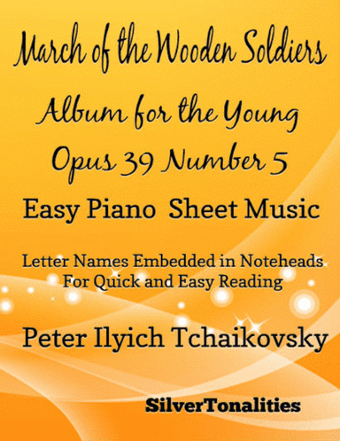 March of the Wooden Soldiers Album for the Young Opus 39 Number 5 Easy Piano Sheet Music (arr. SilverTonalities)