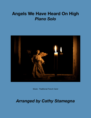 Angels We Have Heard on High (Piano Solo) (arr. Cathy Stamegna)
