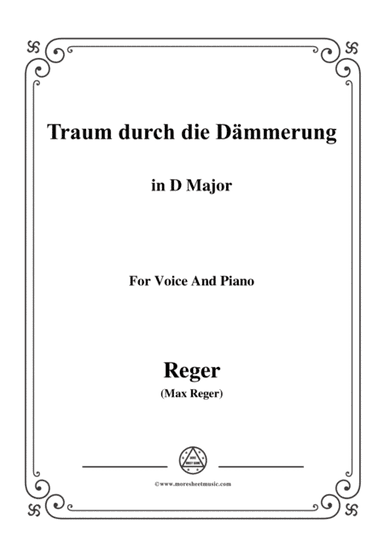 Reger-Traum durch die Dämmerung in D Major,for Voice and Piano (arr. MSM)