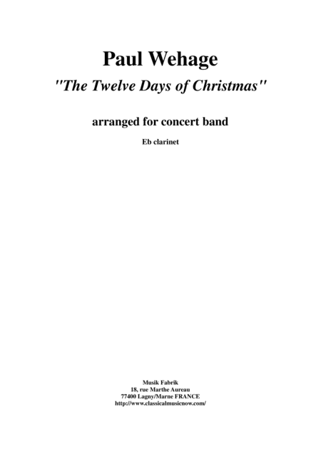 Paul Wehage : The Twelve Days Of Christmas, arranged for concert band, Eb clarinet part (arr. Paul Wehage)