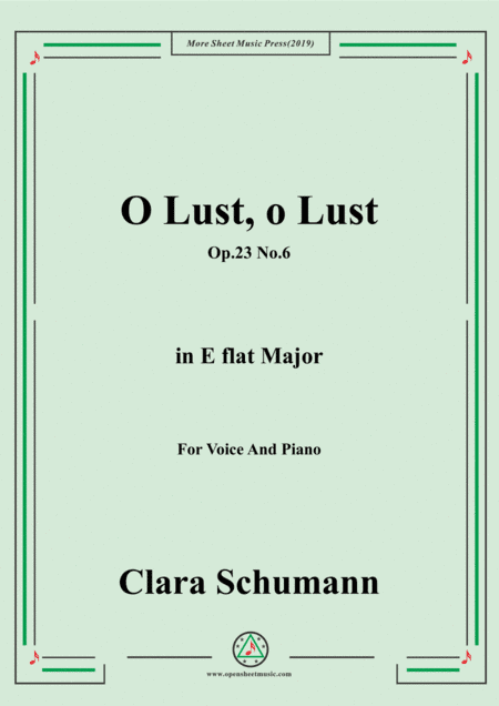 Clara-O Lust,o Lust,Op.23 No.6,in E flat Major,for Voice and Piano (arr. MSM)