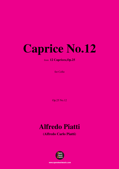 Alfredo Piatti-Caprice No.12,Op.25 No.12,from '12 Caprices,Op.25',for Solo Cello (arr. OSM Press)