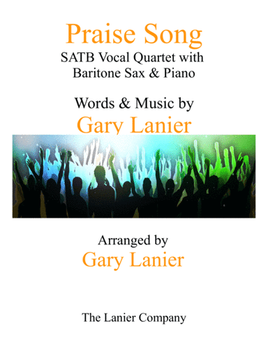 PRAISE SONG (SATB Vocal Quartet with Baritone Sax & Piano)