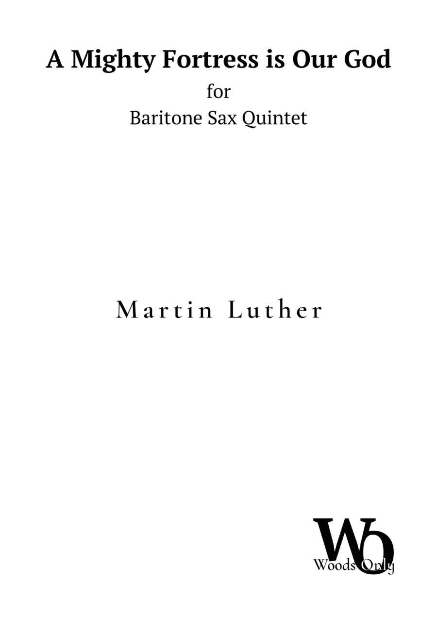 A Mighty Fortress is Our God by Luther for Baritone Sax Quintet (arr. Ander)