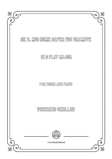 Bellini-Se Il Mio Nome Saper voi bramate.... In G flat Major,for voice and piano (arr. MSM)