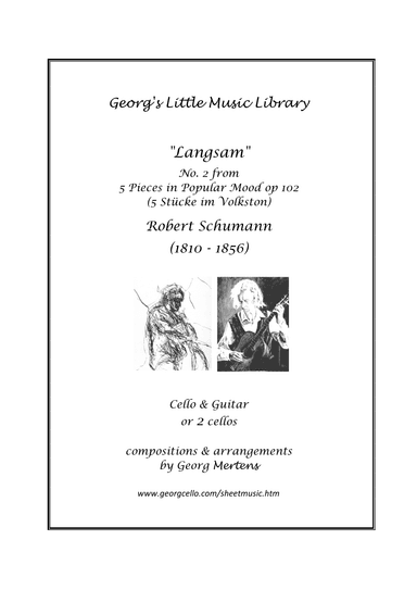 Schumann "Langsam" for cello & guitar. No 2 from 5 Stücke im Volkston (5 Pieces in popular Mood) (arr. Georg Mertens)