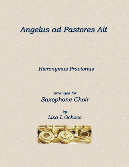 Angelus ad Pastores Ait for Saxophone Choir (arr. Lisa L Ochoco)