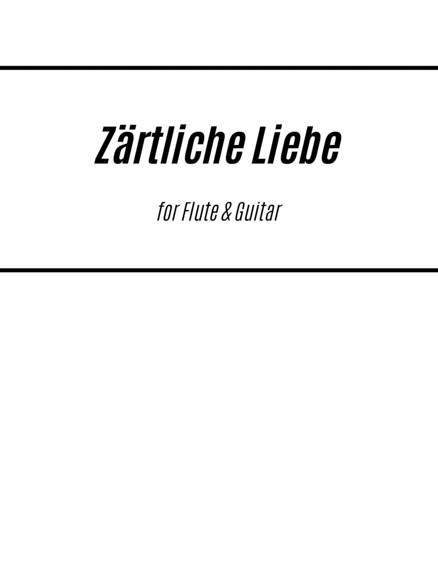 Zärtliche Liebe - Ich Liebe Dich (for Flute and Guitar) (arr. Kenneth Pasciak)