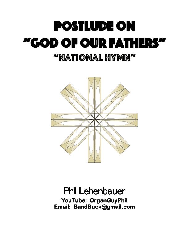 Postlude on "God of our Fathers" (National Hymn) organ work, by Phil Lehenbauer