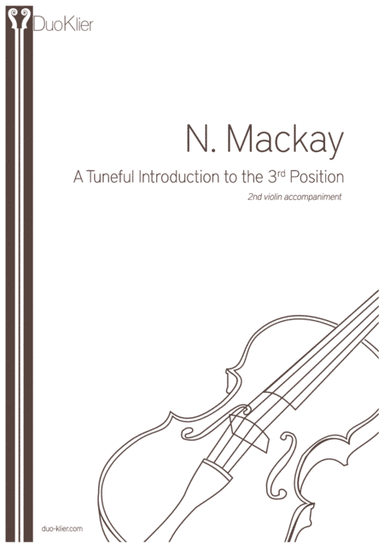 Mackay - A Tuneful Introduction to the 3rd Position, 2nd violin accompaniment (arr. Duo Klier)