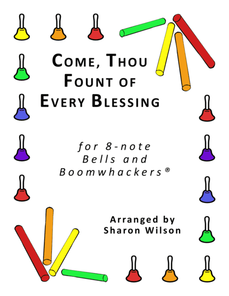 Come, Thou Fount of Every Blessing (for 8-note Bells and Boomwhackers® with Black and White Notes) (arr. Sharon Wilson)