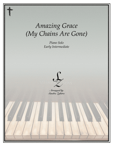 Amazing Grace (my Chains Are Gone) (arr. Sandra Zylstra)