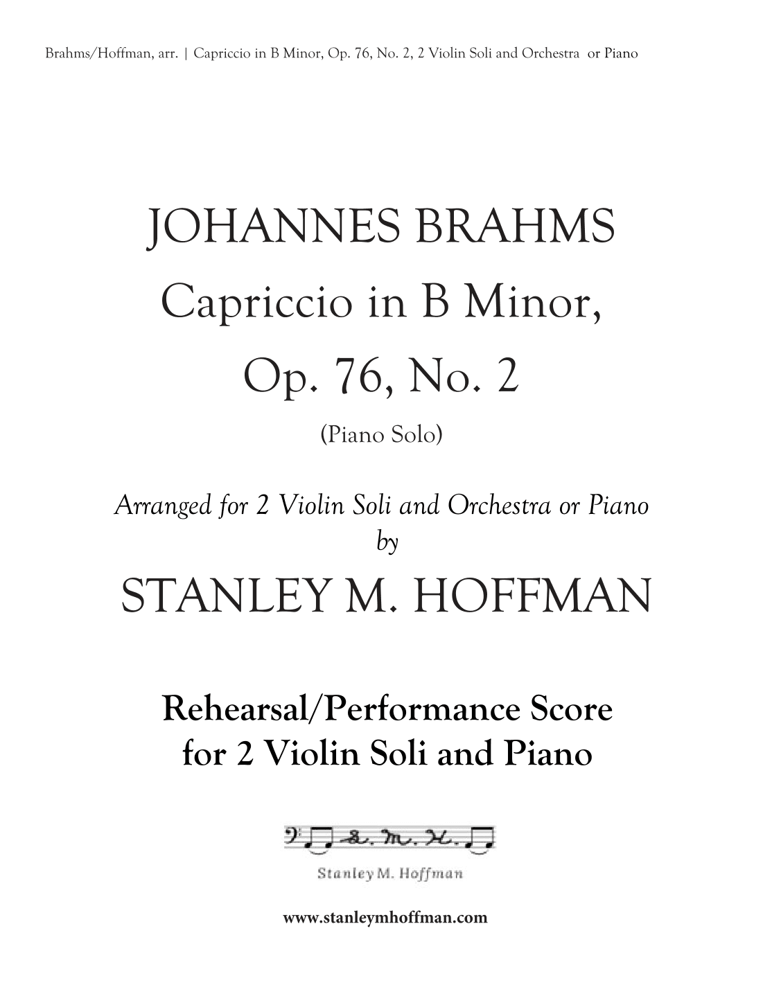 Capriccio in B Minor, Op. 76, No. 2 (Rehearsal/Performance Score for 2 Violin Soli and Piano) (arr. Stanley M Hoffman)